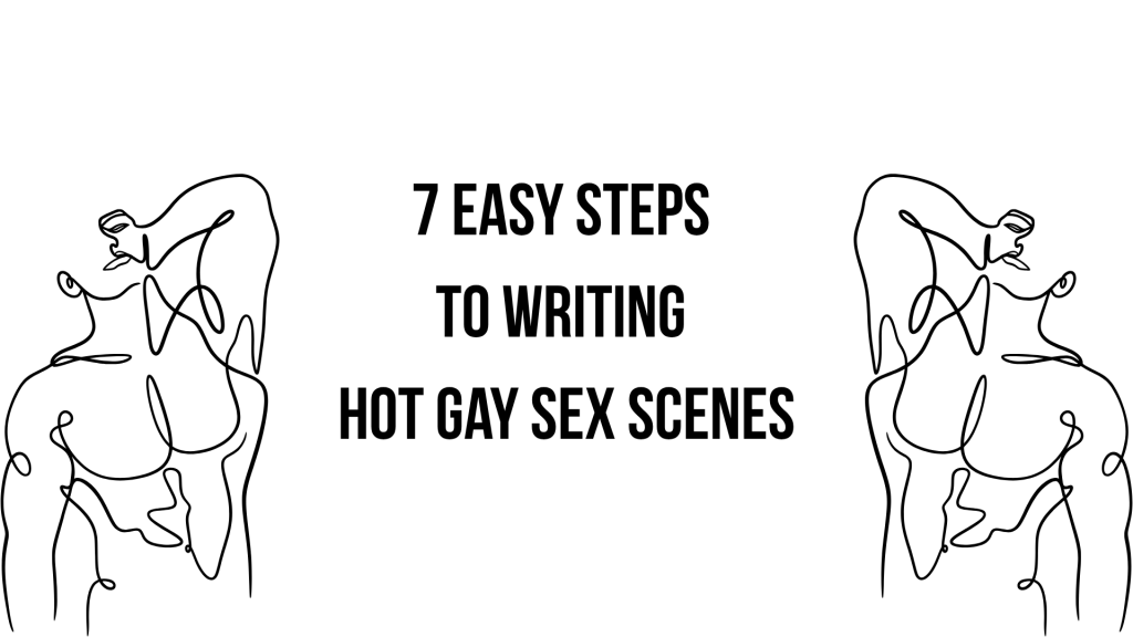 7 easy steps to writing hot gay sex&nbsp;scenes