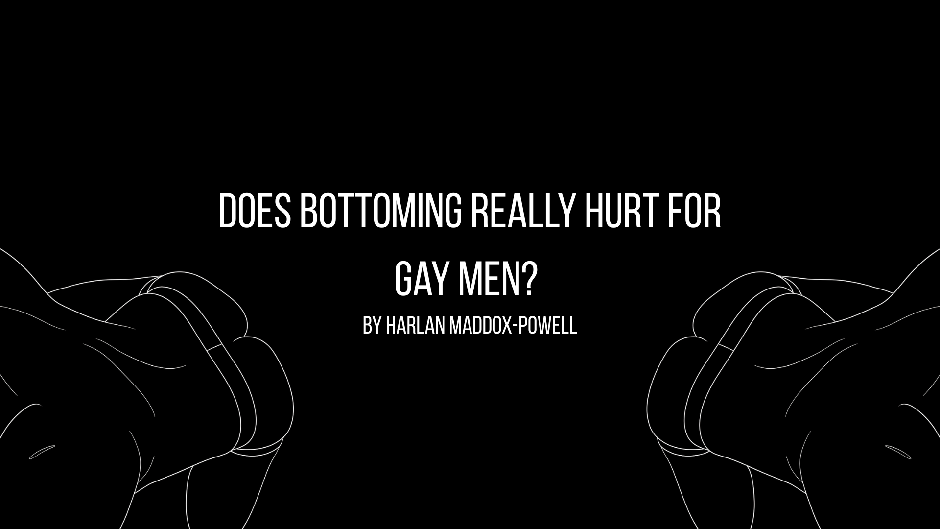 Does bottoming really hurt for gay men? The pain that melts into pure addiction